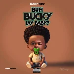 Bucky Raw – Bucky La Baby