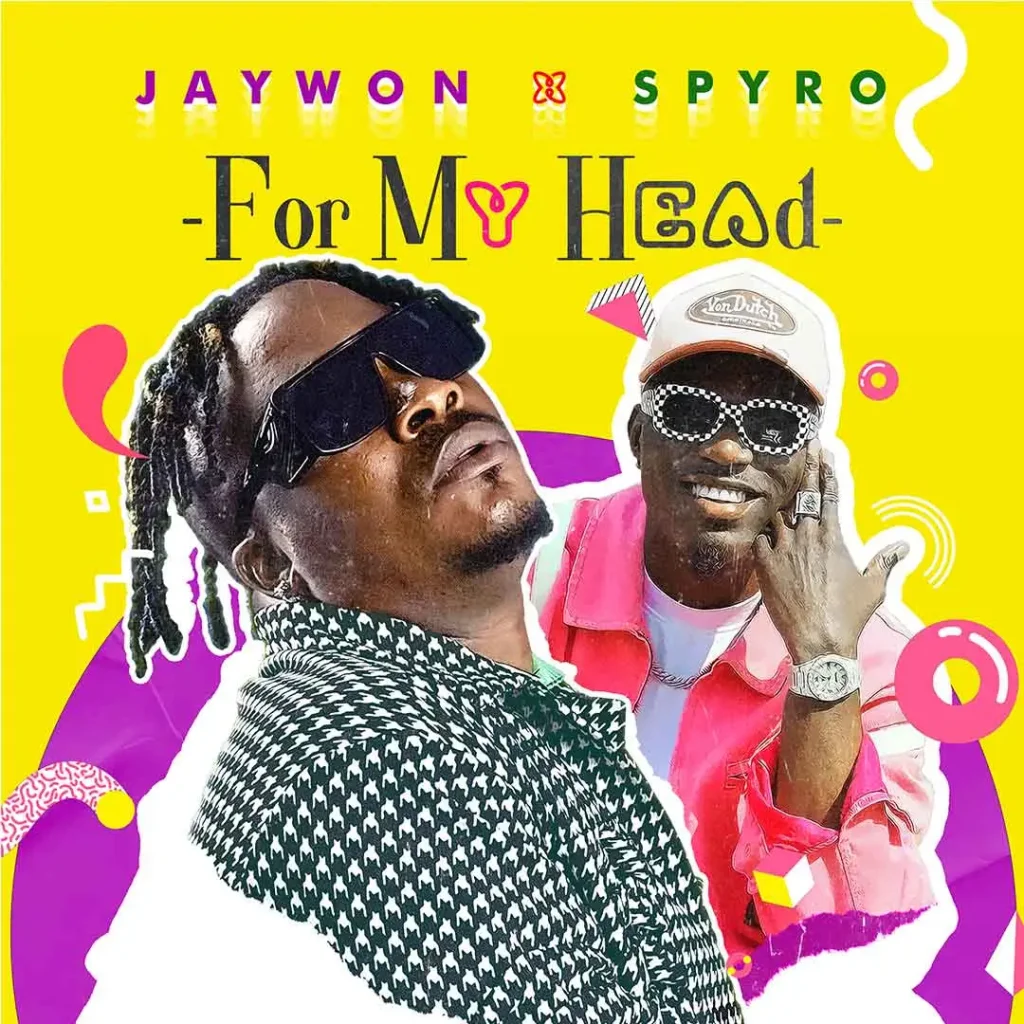 Jaywon – For My Head Ft. Spyro