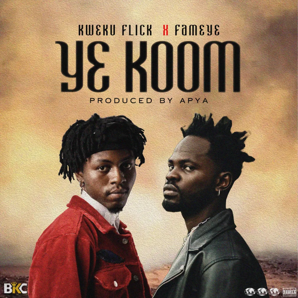 Kweku Flick – Y3 Koom Ft. Fameye