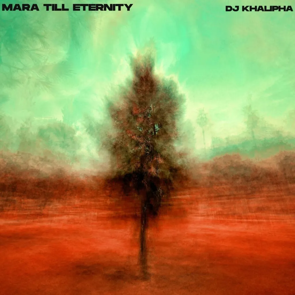 DJ Khalipha – Mara Till Eternity