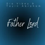 Dia-Vibez-–-Father-Lord-ft.-Toyin-Abraham-scaled