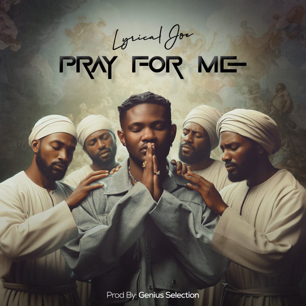 Lyrical Joe – Pray For Me