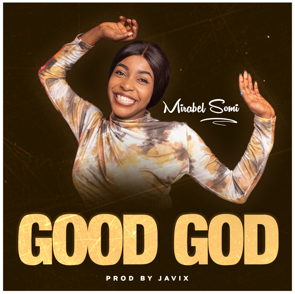 Mirabel-Somi-Good-God