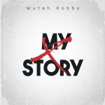 Wutah Kobby – My Story