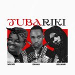 Ibraah – Tubariki Ft. Billnass & Whozu