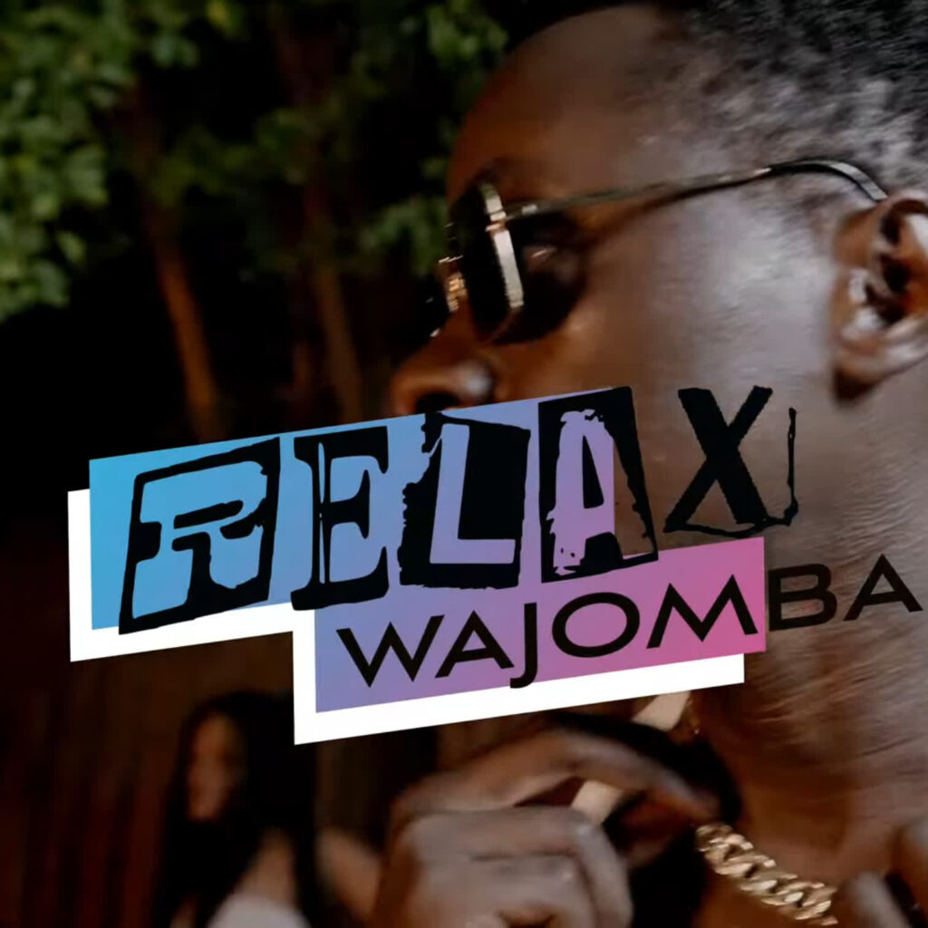 Wajomba-–-Relax-Ft.-One-The-Incredible